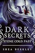 Dark Secrets: Stone Cold Past: A Dark Secrets: Stone Cold Novel