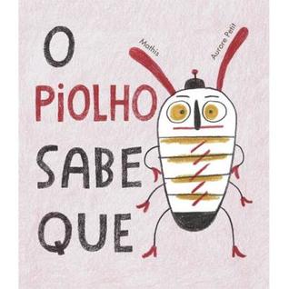 O Piolho Sabe Que