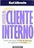 Servicio al cliente interno (Spanish Edition)