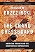 The Grand Chessboard by Zbigniew Brzeziński The Grand Chessboard by Zbigniew Brzeziński