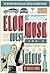 Elon Musk & the quest for a fantastic future by Ashlee Vance