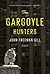 The Gargoyle Hunters: A novel