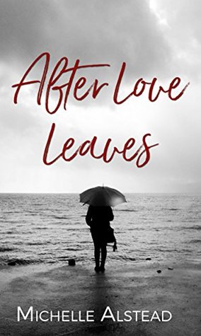 After Love Leaves: The Story of Us (Kindle Edition)