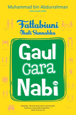 Gaul Cara Nabi (Seri Fattabiuni - Ikuti Sunnahku)