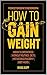 How to Gain Weight by Khail Kapp