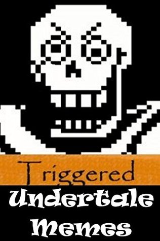 Undertale Memes: A *Sans*Sational Joke Book with Ultimate Bonus Free Pokemon Crossover Memes XL (Kindle Edition)