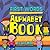 First Words Alphabet Book: Jay Hal Words Book 1