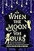 When the Moon Was Ours