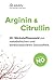 Arginin und Citrullin: Mit ...