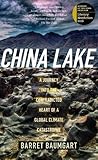 China Lake: A Journey into the Contradicted Heart of a Global Climate Catastrophe (The Iowa Prize in Literary Nonfiction)