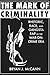 The Mark of Criminality: Rhetoric, Race, and Gangsta Rap in the War-on-Crime Era (Rhetoric, Culture, and Social Critique)