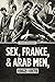 Sex, France, and Arab Men, ...