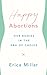 Happy Abortions: Our Bodies in the Era of Choice
