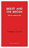 Brexit and the British: Who Are We Now? Brexit and the British: Who Are We Now?