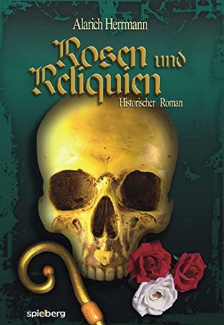 Rosen und Reliquien (German Edition)