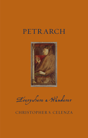 Petrarch: Everywhere a Wanderer (Renaissance Lives)