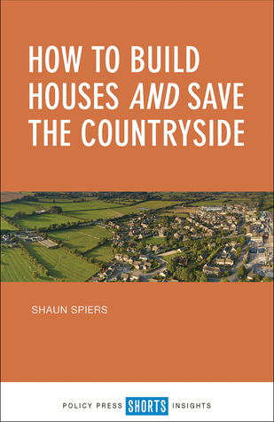 How to Build Houses and Save the Countryside (Paperback)