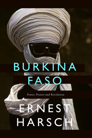 Burkina Faso: A History of Power, Protest, and Revolution (Hardcover)
