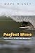 Perfect Wave: More Essays o...