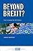 Beyond Brexit?: How to Assess the UK’s Future