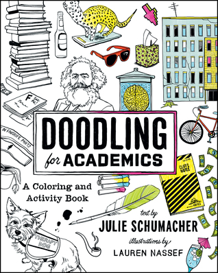 Doodling for Academics: A Coloring and Activity Book (Chicago Guides to Academic Life)