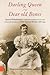 Darling Queen - Dear old Bones: Queen Wilhelmina's correspondence with her English governess Miss Saxton Winter, 1886-1935