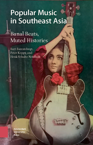 Popular Music in Southeast Asia: Banal Beats, Muted Histories