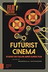 Futurist Cinema by Rossella Catanese