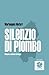 Silenzio di Piombo. Poligoni e veleni in Sardegna (Italian Edition)