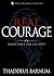 Real Courage by Thaddeus Barnum