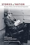 Stories of Nation: Fictions, Politics, and the American Experience (Tenn Studies Literature, 48) (Volume 48) Stories of Nation: Fictions, Politics, and the American Experience (Tenn Studies Literature, 48) (Volume 48)