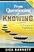 From Questioning to Knowing...
