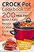 Crock Pot Cookbook - 200 Healthy, Quick and Easy Recipes for ... by Jeff                Jones
