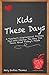 Kids These Days by Mary Thomas