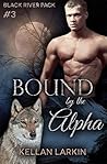 Bound by the Alpha by Kellan Larkin