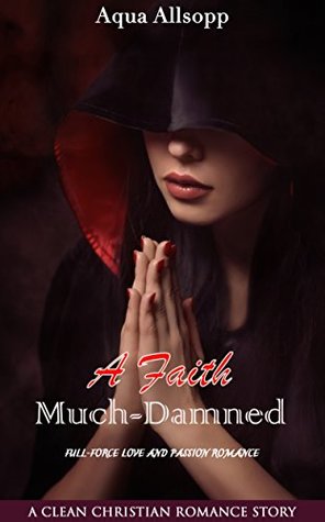 A Faith Much-Damned (Kindle Edition)
