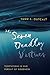 The Seven Deadly Virtues: Temptations in Our Pursuit of Goodness
