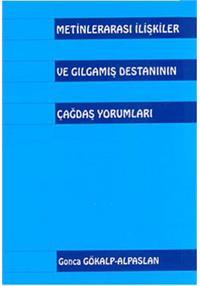 Metinlerarası İlişkiler ve Gılgamış Destanının Çağdaş Yorumları (Paperback)