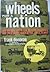 Wheels for a Nation: How America Fell in Love with the Automobile, and Lived Happily Ever After...Well, Almost