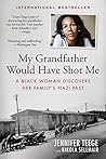 Book cover for My Grandfather Would Have Shot Me: A Black Woman Discovers Her Family's Nazi Past