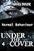 Under the covers - Normal Behavior: (Mystery, Suspense, Thriller, Suspense Thriller, Murder) (Additional book included) (Suspense Thriller Mystery, Serial Killer, crime 4)