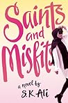 Saints and Misfits by S.K. Ali