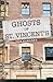 Ghosts of St. Vincent's by Tom Eubanks