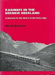 Railways in the Bernese Oberland: A Journey to the Heart of the Swiss Alps