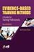 Evidence-Based Training Methods: A Guide for Training Professionals