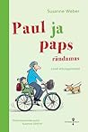 Paul ja paps rändamas  by Susanne Weber