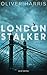 London Stalker: Roman (London-Thrillerreihe mit Detective Nick Belsey 3) (German Edition)