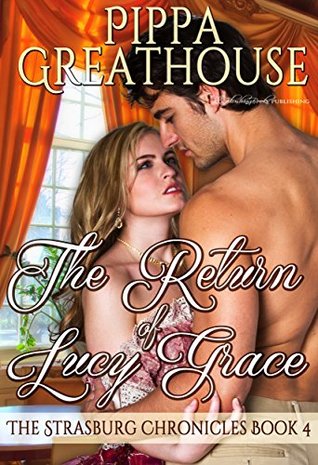 The Return of Lucy Grace (The Strasburg Chronicles #4)