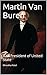 Martin Van Buren: 8 th Pres...