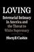Loving: Interracial Intimac...
